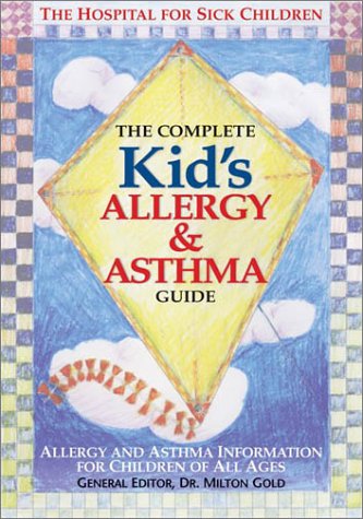 The Complete Kid's Allergy and Asthma Guide: Allergy and Asthma ...