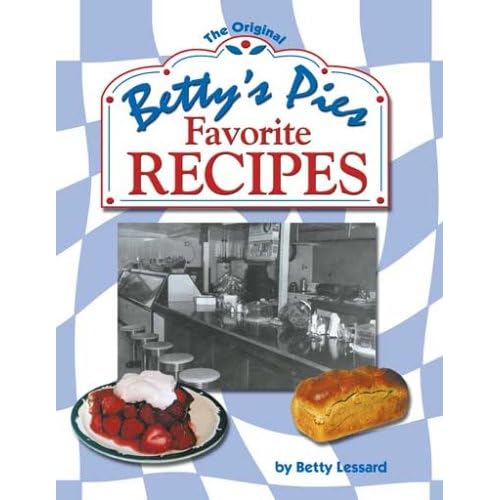 Betty's Pies Favorite Recipes Betty's Pies Favorite Recipes