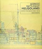 German Battleship Helgoland: Detailed in the Original Builders' Plans by 