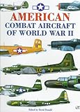 American Combat Aircraft of World War II, Donald, David, 0760304637