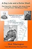 A Day Late and a Dollar Short: The Fate of A. J. Smith's Command during Price's 1864 Missouri Raid