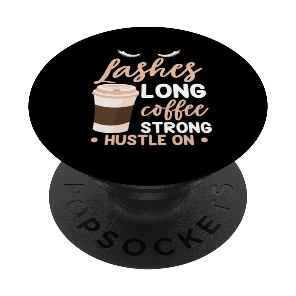 Lashes Long Coffee Strong Hustle On Funny Makeup Lover PopSockets Adhesive PopGrip