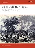 Front cover for the book First Bull Run, 1861 : the South's first victory by Alan Hankinson