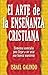 El Arte de la Enseñanza Cristiana (Spanish Edition) by 
