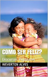 Livro Como Ser feliz?: Discursos Populares