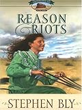 Reason and Riots (Homestead Series #3) by Stephen Bly