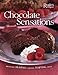 Chocolate Sensations: Over 200 Easy-to-Make Recipes by 