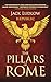The Pillars of Rome: Two men fight for the soul of the Republic by Jack Ludlow