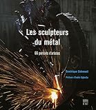 Les sculpteurs du métal by