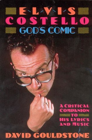 Elvis Costello - God's Comic: A Critical Companion To His Lyrics & Music