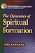 The Dynamics of Spiritual Formation (Ministry Dynamics for a New Century)