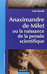 Anaximandre de Milet ou La naissance de la pensée scientifique
