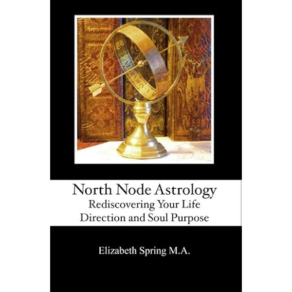 North Node Astrology: Rediscovering Your Life Direction and ...