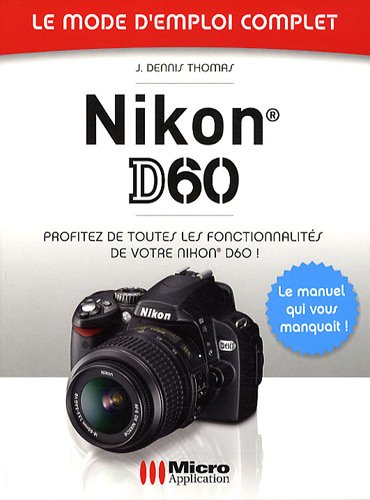 Nikon D60 (French Edition) by J. Dennis Thomas
