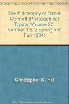 The Philosophy of Daniel Dennett (Philosophical Topics, Volume 22, Number 1 & 2 Spring and Fall 1994)