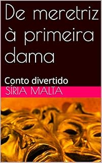 Livro De meretriz à primeira dama: Conto divertido