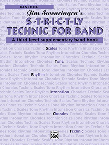 S*t*r*i*c*t-ly [Strictly] Technic for Band (A Third Level Supplementary Band Book): Bassoon