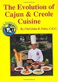 The Evolution of Cajun and Creole Cuisine by John D. Folse
