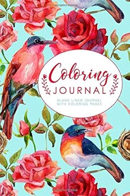Download Coloring Journal Blank Lined Journal With Coloring Pages Birds And Roses Design Sundance Six Amazon Com Au Books