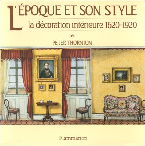 L'époque et son style by Peter Thornton