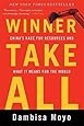 Winner Take All: China's Race for Resources and What It Means for the World