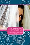 Wedding Photography: A Guide for Modern Brides & Aspiring Photographers by Tracy Cai