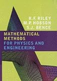 Mathematical Methods for Physics and Engineering : A Comprehensive Guide, Riley, K. F. and Bence, Stephen John, 052155506X