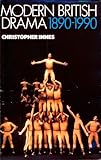 Modern British Drama, 1890-1990, Innes, Christopher, 0521305365