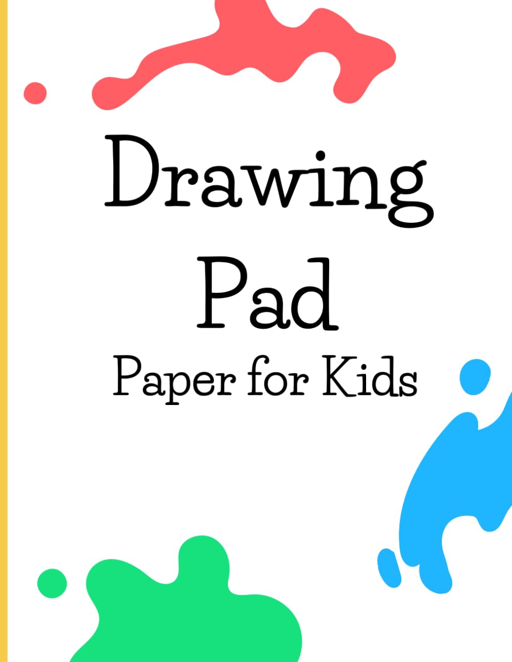 Drawing Pad Paper for Kids: Large Format Sketch Book for Kids A4 | 8.5” x 11” Blank Paper Sketchbook for Kids | 120 Pages | Thick Paper