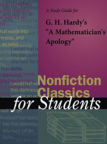 A Study Guide for G. H. Hardy's "A Mathematician's Apology" (Nonfiction Classics for Students)