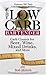 The Low Carb Bartender: Carb Counts For Beer, Wine, Mixed Drinks, And More by