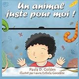 Un animal juste pour moi ! (French Edition) by 