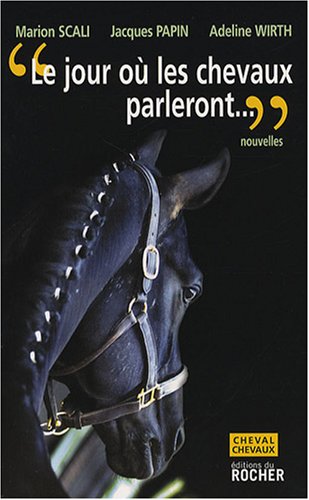 Le  jour où les chevaux parleront