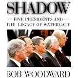 Shadow: Five Presidents and the Legacy of Watergate