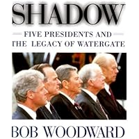 Shadow: Five Presidents and the Legacy of Watergate