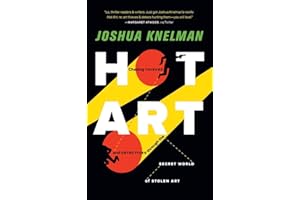 Hot Art: Chasing Thieves and Detectives Through the Secret World of Stolen Art
