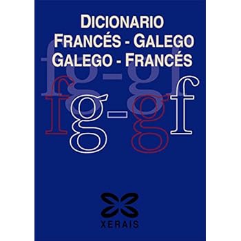 Dicionario Francés-Galego / Galego-Francés (Dicionarios - Dicionarios Especializados) Dicionario Francés-Galego / Galego-Francés (Dicionarios - Dicionarios Especializados)