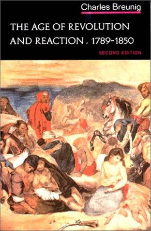 Age of Revolution and Reaction 1789-1850 (Norton History of Modern Europe) by Felix Gilbert