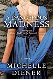 A Dangerous Madness