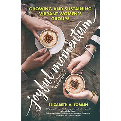Joyful Momentum: Growing and Sustaining Vibrant Women�s Groups Joyful Momentum: Growing and Sustaining Vibrant Women�s Groups