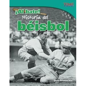 ¡Al bate! Historia del béisbol (Batter Up! History of Baseball) (Spanish Version) (TIME FOR KIDS® Nonfiction Readers) (Spanish Edition)