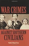 War Crimes Against Southern Civilians