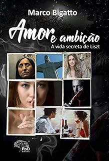 Livro Amor e Ambição: a vida secreta de Liszt