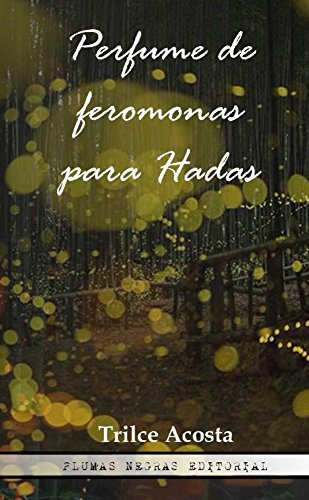 Perfume de feromonas para hadas (Spanish Edition) by [Acosta, Trilce]