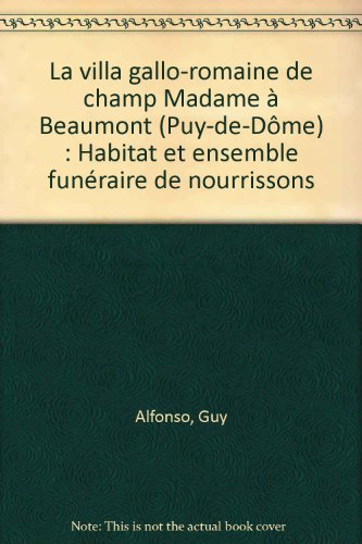 La  villa gallo-romaine de Champ Madame à Beaumont, Puy-de-Dôme