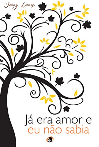 JÃ¡ Era Amor e Eu NÃ£o Sabia por [Lemos, Jenny]