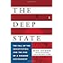 The Deep State: The Fall of the Constitution and the Rise of a Shadow Government