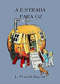 Livro A Estrada para Oz (Ilustrado) (Coleção Mágico de Oz Livro 5)