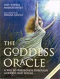 The Goddess Oracle: A Way to Wholeness Through Goddess and Ritual by 