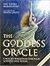 The Goddess Oracle: A Way to Wholeness Through Goddess and Ritual by 
